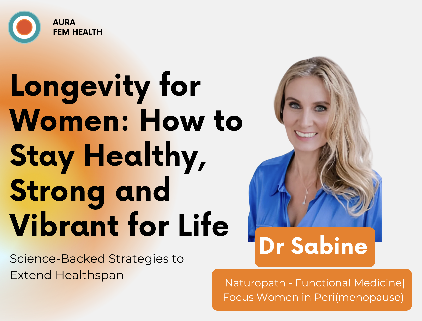 Longevity for Women: How to Stay Healthy, Strong and Vibrant for Life with Dr Sabine Schellerer